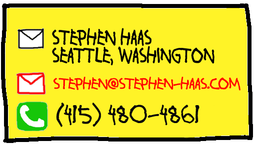 HIT ME UP. STEPHEN HAAS // SEATTLE, WA // GUESS MY EMAIL